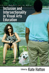 Inclusion and Intersectionality in Visual Arts Education by Kate Hatton - used book at Perkology Books