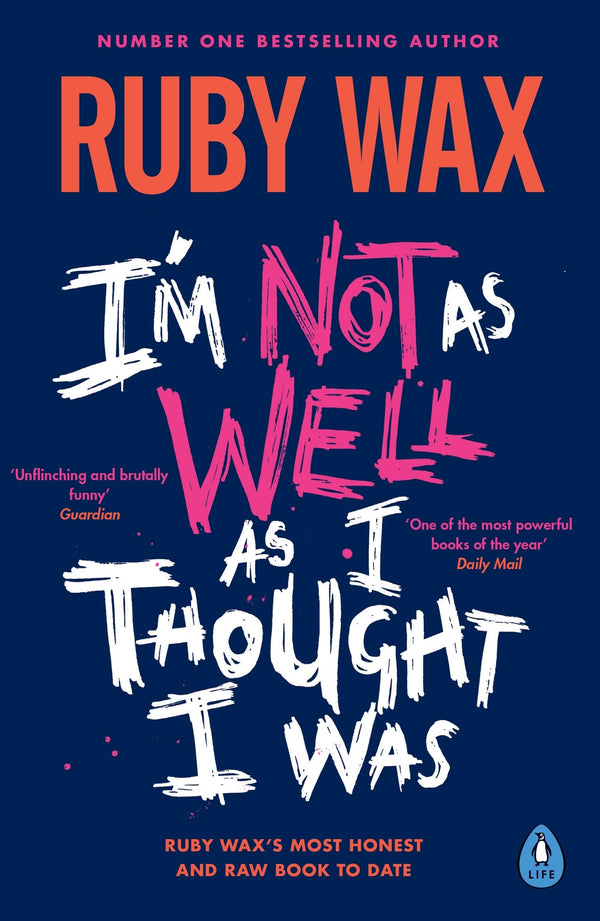 I’m Not as Well as I Thought I Was: The Sunday Times Bestseller by Ruby Wax - used book at Perkology Books
