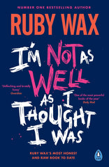 I’m Not as Well as I Thought I Was: The Sunday Times Bestseller by Ruby Wax - used book at Perkology Books