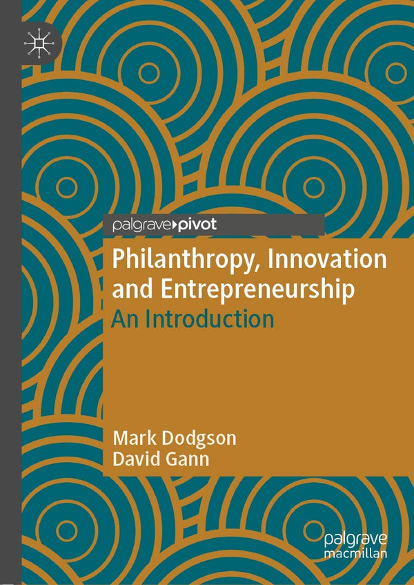 Philanthropy, Innovation and Entrepreneurship: An Introduction by Mark Dodgson - used book at Perkology Books