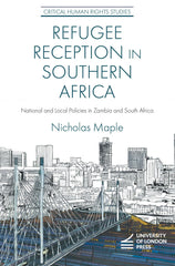 Refugee Reception in Southern Africa: National and Local Policies in Zambia by Nicholas Maple - used book at Perkology Books