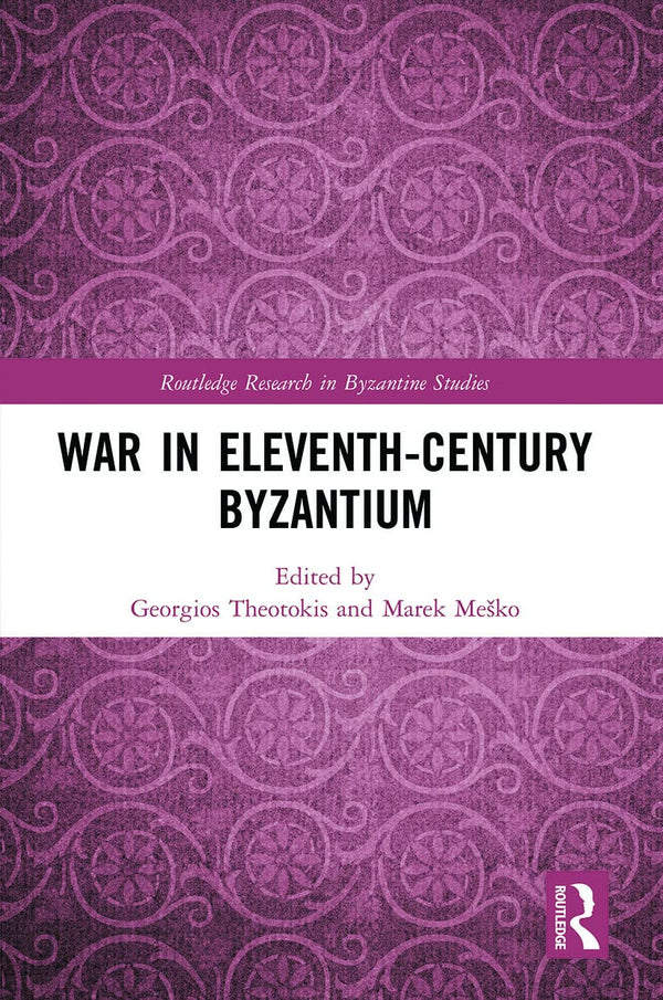 War in Eleventh-Century Byzantium (Routledge Research in Byzantine Studies) [Pap by Georgios Theotokis - used book at Perkology Books