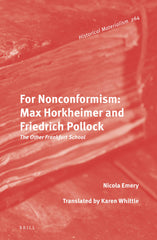 For Nonconformism: Max Horkheimer and Friedrich Pollock by Nicola Emery - used book at Perkology Books