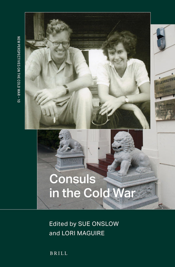 Consuls in the Cold War: 10 (New Perspectives on the Cold War) by Sue Onslow - used book at Perkology Books