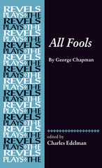All Fools: George Chapman (The Revels Plays) [Paperback] Edelman, Charles by Charles Edelman - used book at Perkology Books