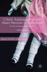 Cultural, Autobiographical and Absent Memories of Orphanhood: The Girls of Nazar by Delyth Edwards - used book at Perkology Books