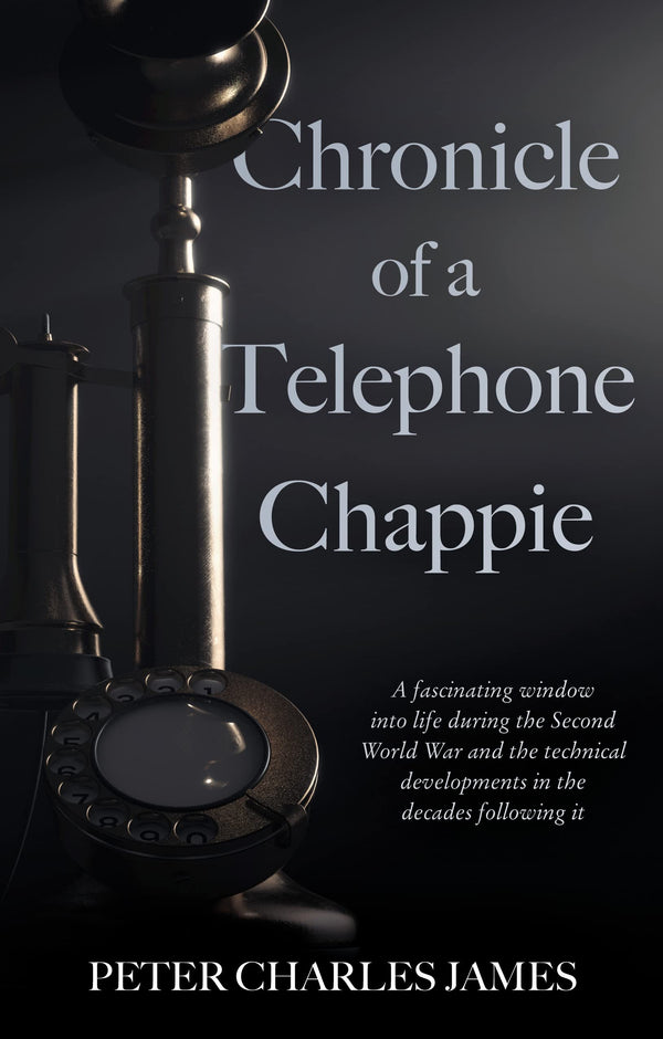 Chronicle of a Telephone Chappie by Peter Charles James - used book at Perkology Books