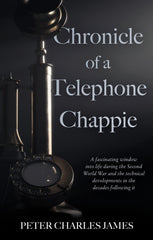 Chronicle of a Telephone Chappie by Peter Charles James - used book at Perkology Books