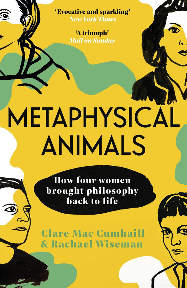 Metaphysical Animals: How Four Women Brought Philosophy Back to Life by Clare Mac Cumhaill - used book at Perkology Books