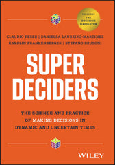 Super Deciders: The Science and Practice of Making Decisions in Dynamic and
