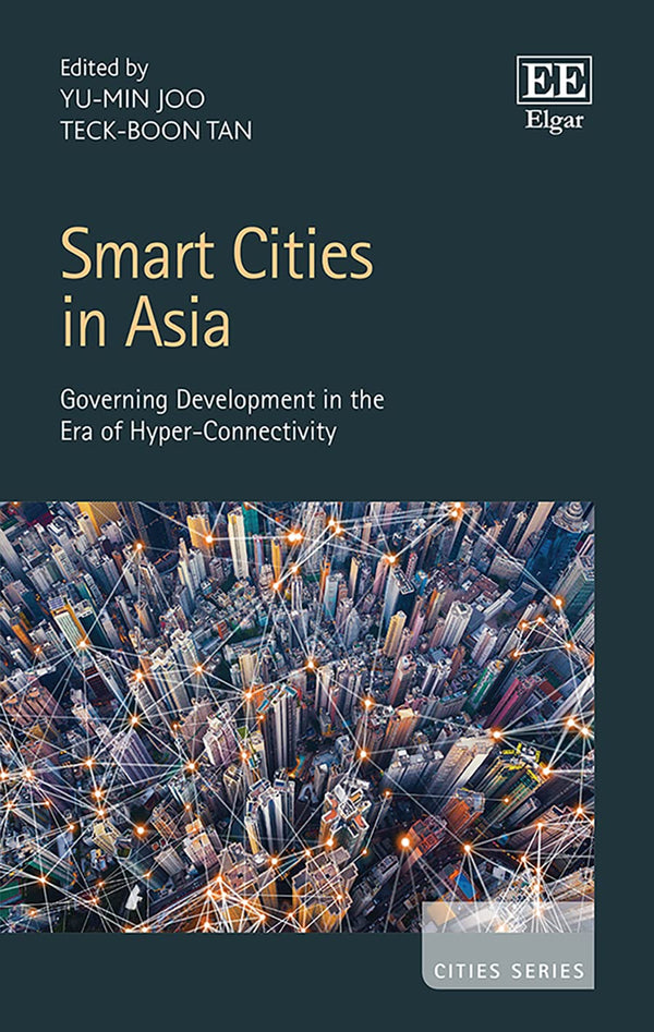 Smart Cities in Asia: Governing Development in the Era of Hyper-Connectivity (Ci by Yu-Min Joo - used book at Perkology Books
