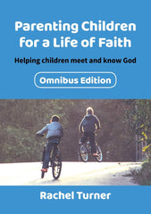 Parenting Children for a Life of Faith omnibus: Helping children meet & know God by Rachel Turner - used book at Perkology Books