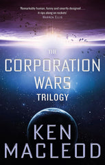 The Corporation Wars Trilogy: Omnibus Edition by Ken MacLeod - used book at Perkology Books
