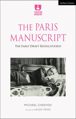 Paris Manuscript, The: The Early Draft Rediscovered (Theatre Makers) by Michael Chekhov - used book at Perkology Books