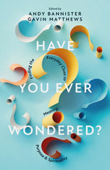 Have You Ever Wondered?: Finding the Everyday Clues to Meaning & Purpose by Andy Bannister - used book at Perkology Books