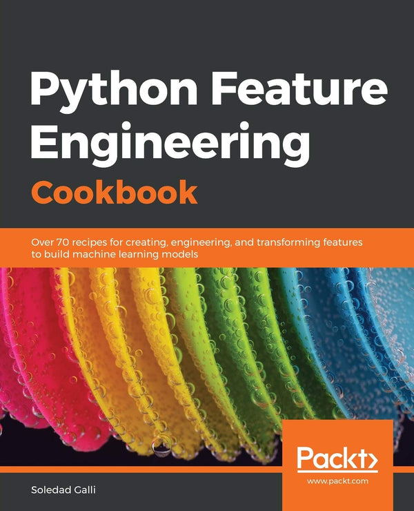 Python Feature Engineering Cookbook: Over 70 recipes by Soledad Galli - used book at Perkology Books