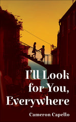 I'll Look for You, Everywhere: The Intoxicating and Emotional Love Story by Cameron Capello - used book at Perkology Books