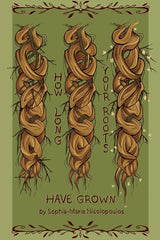 How Long Your Roots Have Grown by Sophia-Maria Nicolopoulos - used book at Perkology Books