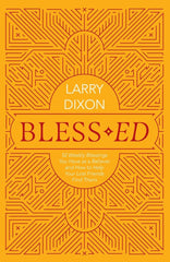 Bless–ed: 52 Weekly Blessings You Have as a Believer and How to Help by Larry Dixon - used book at Perkology Books