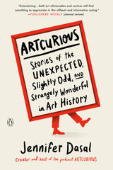 Artcurious: Stories of the Unexpected, Slightly Odd, and Strangely Wonderful in  by Jennifer Dasal - used book at Perkology Books