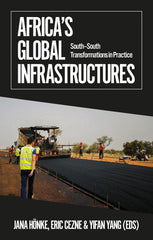 Africa's Global Infrastructures: South–South Transformations in Practice by Jana Hönke - used book at Perkology Books