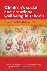 Children's social and emotional wellbeing in schools: A Critical Perspective [Pa by Debbie Watson - used book at Perkology Books