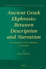Ancient Greek Ekphrasis: Between Description and Narration: Five Linguistic and by Niels Koopman - used book at Perkology Books