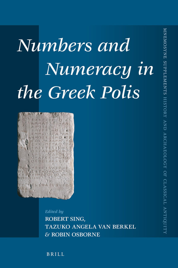 Numbers and Numeracy in the Greek Polis: 446 (Mnemosyne, Supplements) by Robert Sing - used book at Perkology Books