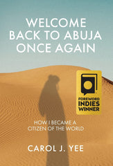 Welcome Back to Abuja Once Again: How I Became a Citizen of the World [Hardcover by Carol J Yee - used book at Perkology Books