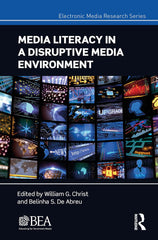 Media Literacy in a Disruptive Media Environment (Electronic Media Research Seri by William G. Christ - used book at Perkology Books