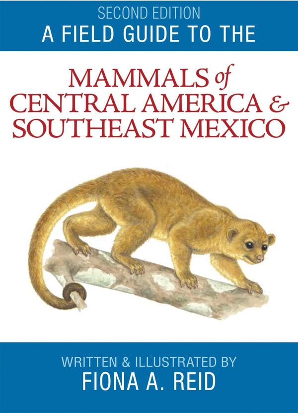 Field Guide to the Mammals of Central America & Southeast Mexico by Fiona A Reid - used book at Perkology Books