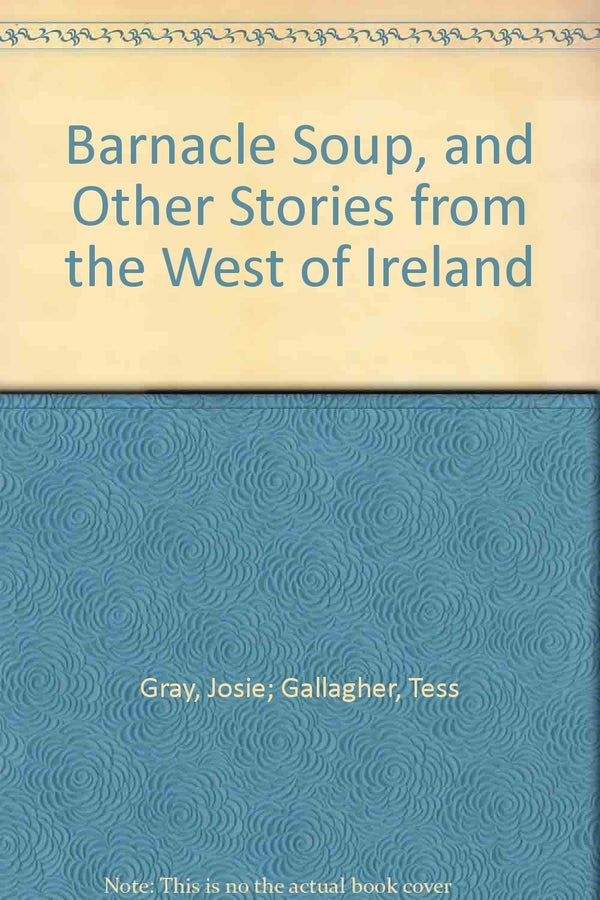 Barnacle Soup: and Other Stories from the West of Ireland by Josie Gray - used book at Perkology Books