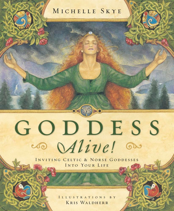Goddess Alive: Inviting Celtic and Norse Goddesses into Your Life by Michelle Skye - used book at Perkology Books