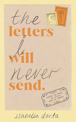 The Letters I Will Never Send: poems to read, to write and to share by Isabella Dorta - used book at Perkology Books