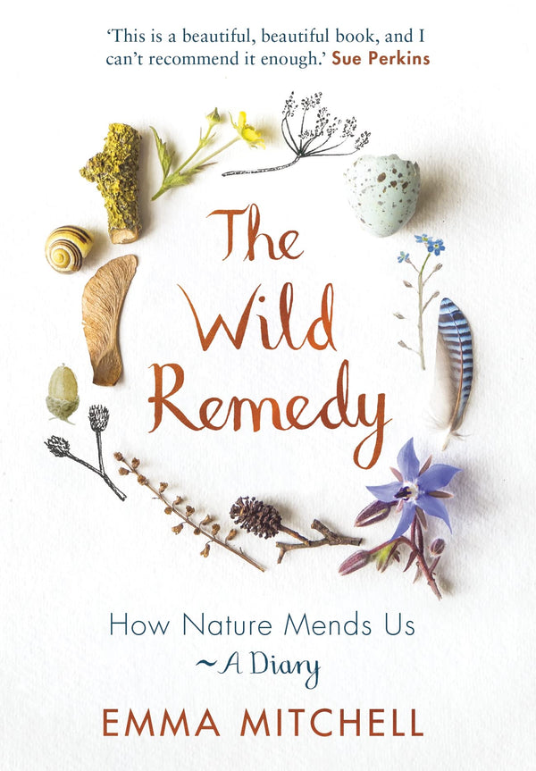 The Wild Remedy: How Nature Mends Us -