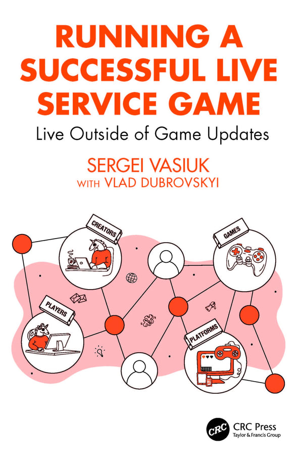 Running a Successful Live Service Game: Live Outside of Game Updates by Sergei Vasiuk - used book at Perkology Books