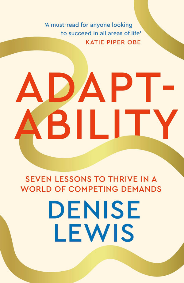 Adaptability: Seven Lessons to Thrive in a World of Competing Demands by Denise Lewis DBE - used book at Perkology Books