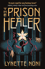 The Prison Healer: A dark, gripping YA fantasy from Lynette Noni by Lynette Noni - used book at Perkology Books