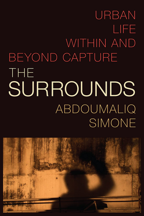 The Surrounds by AbdouMaliq Simone - used book at Perkology Books