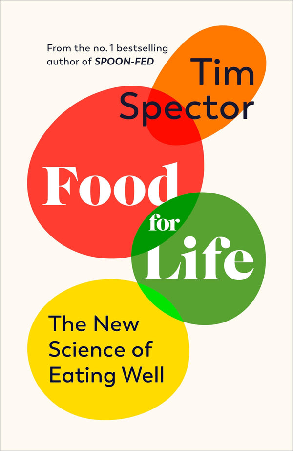 Food for Life: The New Science of Eating Well,