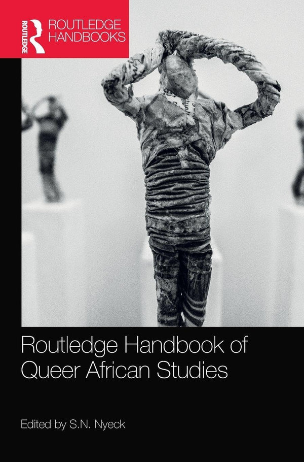 Routledge Handbook of Queer African Studies (Routledge Handbooks) [Hardcover] Ny by S.N. Nyeck - used book at Perkology Books