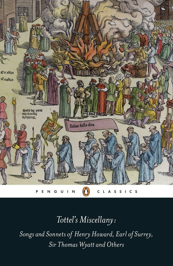 Tottel's Miscellany: Songs and Sonnets of Henry Howard, Earl of Surrey,