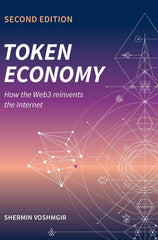 Token Economy: How the Web3 reinvents the Internet: How the Web3 reinvents the I by Shermin Voshmgir - used book at Perkology Books