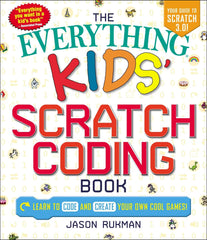 The Everything Kids' Scratch Coding Book by Jason Rukman - used book at Perkology Books