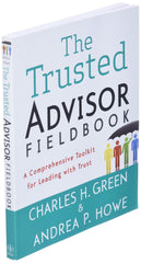 The Trusted Advisor Fieldbook: A Comprehensive Toolkit for Leading with Trust by Charles H. Green - used book at Perkology Books