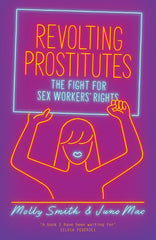 Revolting Prostitutes: The Fight for Sex Workers' Rights by Juno Mac - used book at Perkology Books