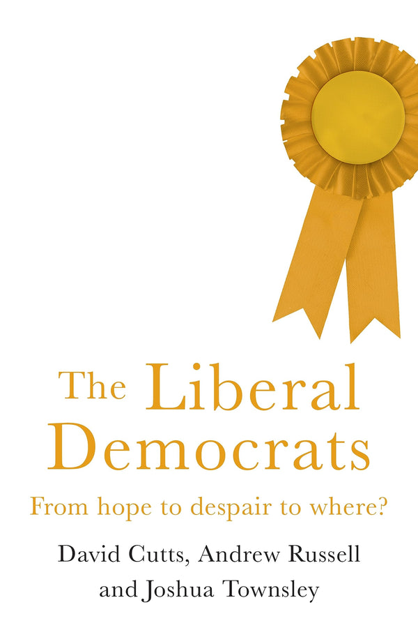 The Liberal Democrats: From Hope to Despair to Where? by David Cutts - used book at Perkology Books