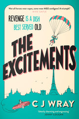 The Excitements: Two sprightly ninety-year-olds seek revenge by CJ Wray - used book at Perkology Books