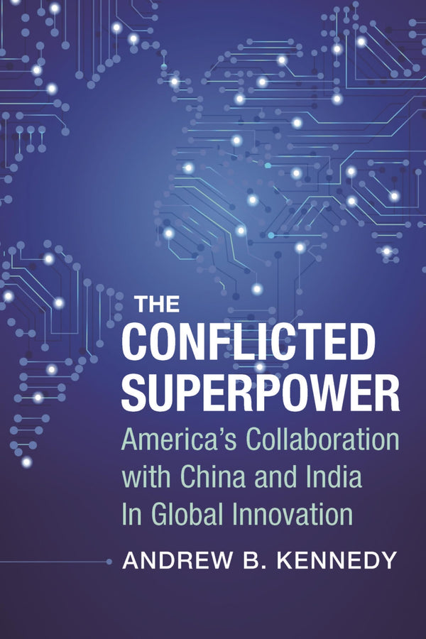 The Conflicted Superpower ï¿½ America?s Collaboration with China and India in Gl by Andrew Kennedy - used book at Perkology Books