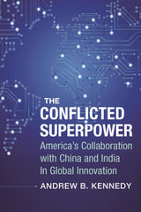 The Conflicted Superpower ï¿½ America?s Collaboration with China and India in Gl by Andrew Kennedy - used book at Perkology Books